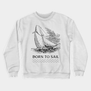 Born to sail Crewneck Sweatshirt